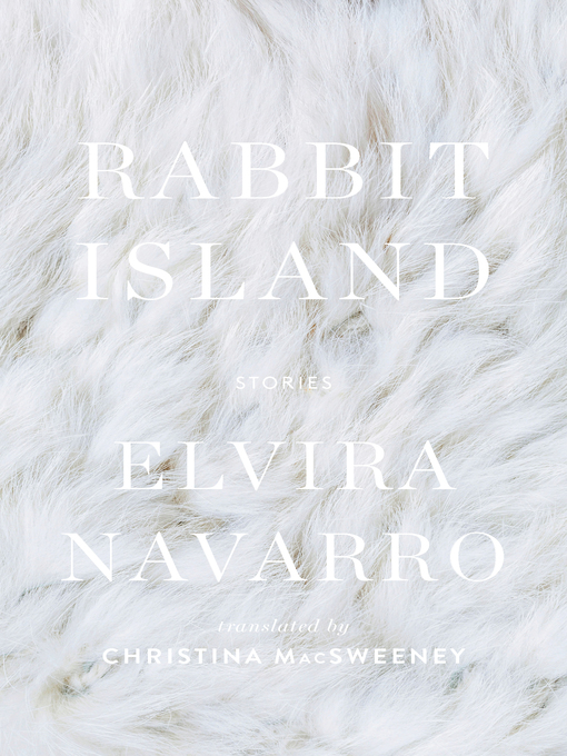 Title details for Rabbit Island by Elvira Navarro - Available